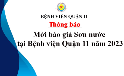 Thông báo về việc mời báo giá Sơn nước tại Bệnh viện Quận 11 năm 2023